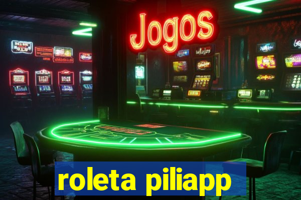 roleta piliapp